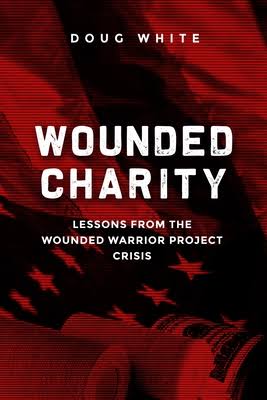 Wounded Charity: Lessons from the Wounded Warrior Project Crisis